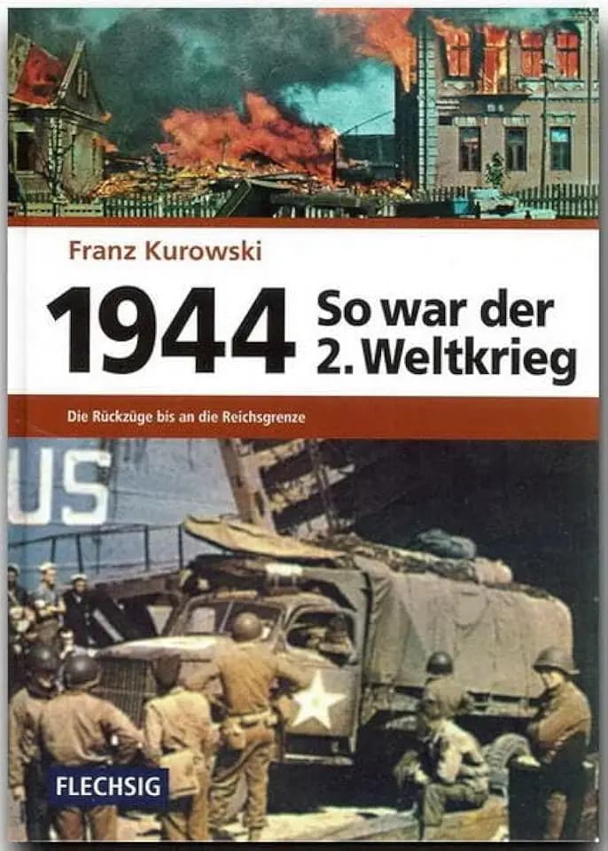 1944 – So war der 2. Weltkrieg: Die Rückzüge bis an die Reichsgrenzen