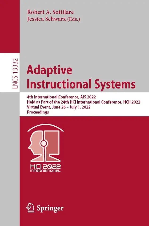 Adaptive Instructional Systems: 4th International Conference, AIS 2022, Held as Part of the 24th HCI International Conference, HCII 2022, Virtual ... Notes in Computer Science, Band 13332)