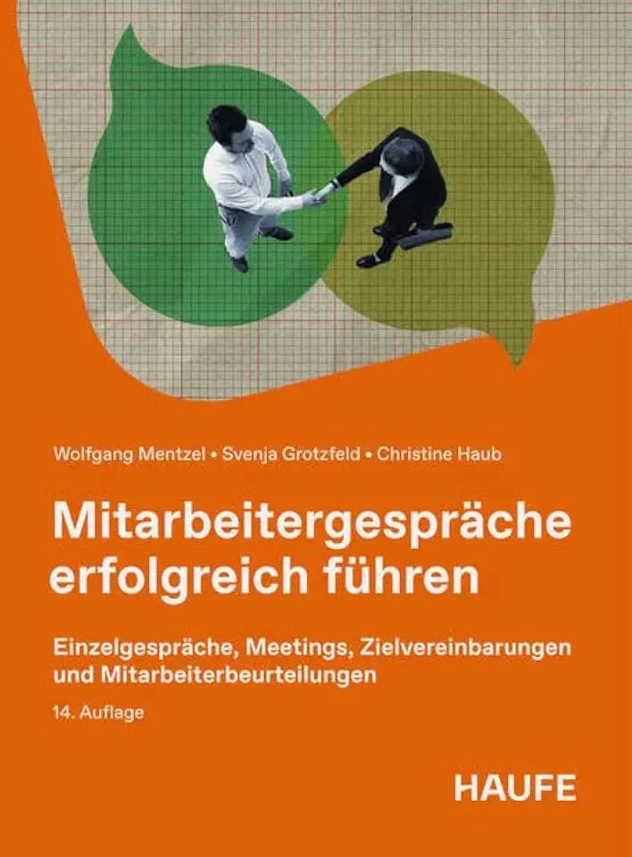 Mitarbeitergespräche erfolgreich führen: Einzelgespräche, Meetings, Zielvereinbarungen und Mitarbeiterbeurteilungen, Mit Leitfäden, Checklisten und ... für Führungskräfte (Haufe Fachbuch)