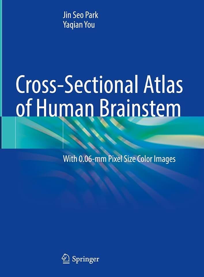 Cross-Sectional Atlas of Human Brainstem: With 0.06-mm Pixel Size Color Images