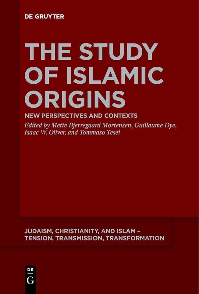 The Study of Islamic Origins: New Perspectives and Contexts (Judaism, Christianity, and Islam – Tension, Transmission, Transformation, 15)