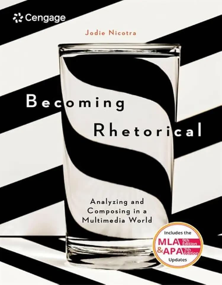Becoming Rhetorical: Analyzing and Composing in a Multimedia World (w/ MLA9E & APA7E Updates) (MindTap Course List)