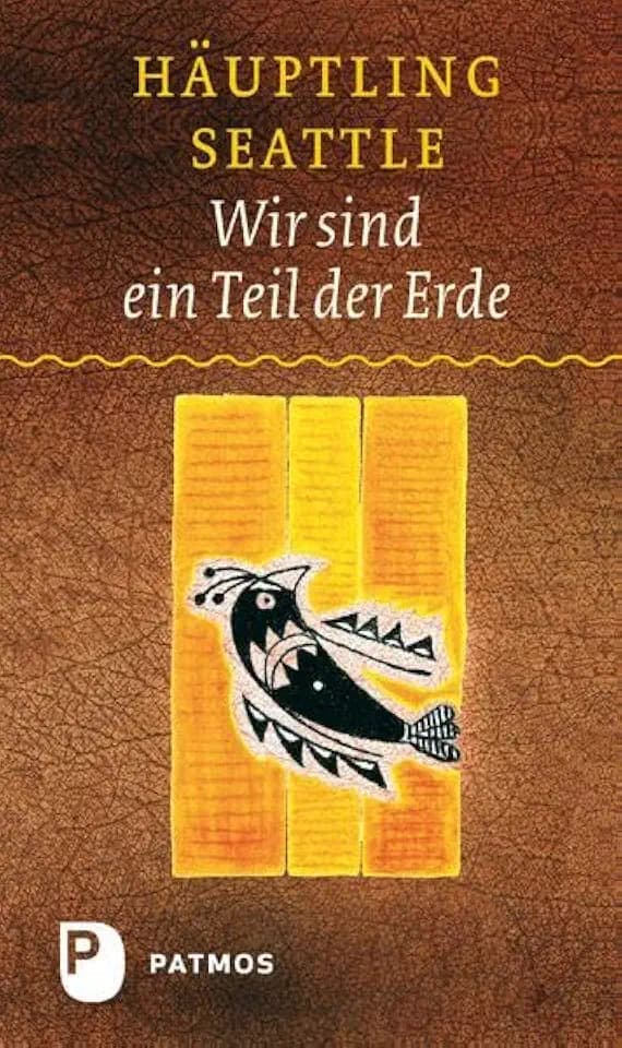 Wir sind ein Teil der Erde: Die Rede des Häuptling Seattle an den Präsidenten der Vereinigten Staaten von Amerika im Jahre 1855: Die Rede des ... Vereinigten Staaten von Amerika im Jahre 1855