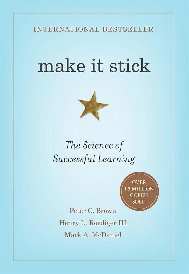 Make it Stick: The Science of Successful Learning