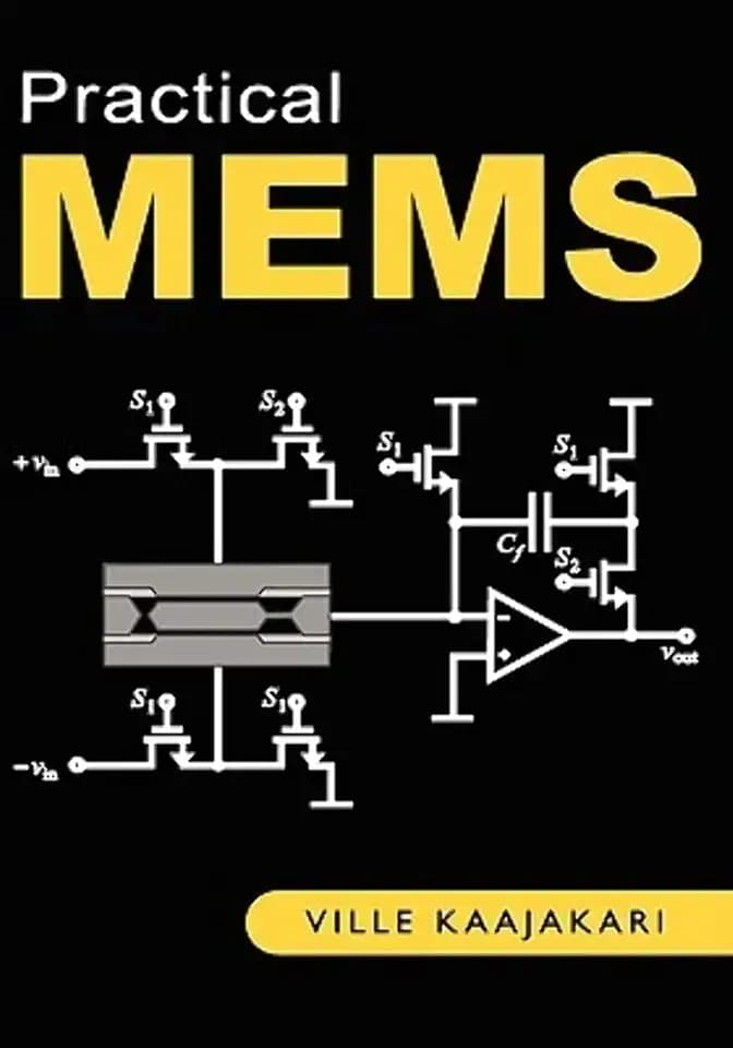 Practical MEMS: Design of microsystems, accelerometers, gyroscopes, RF MEMS, optical MEMS, and microfluidic systems