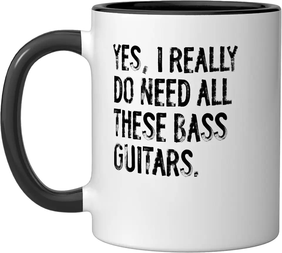 Yes I Really Do Need All These Bass Guitars Ceramic Mug, Black/White, 11oz