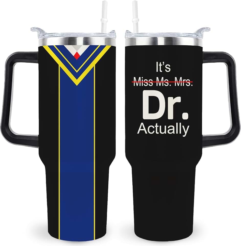 It's Miss Ms Mrs Dr Actually Tumbler Phd Granduation Gifts Men Women Doctor Doctorate Degree Tumbler Coffee Mug 40oz with Handle and Straw
