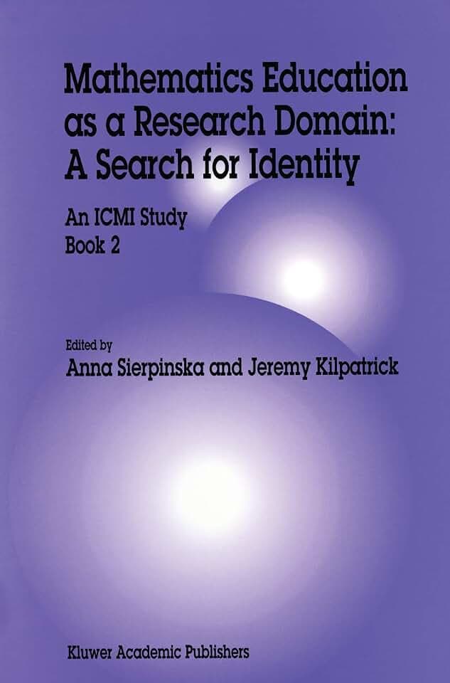 Mathematics Education as a Research Domain: A Search for Identity: An ICMI Study Book 2 (Glaukom, 4)