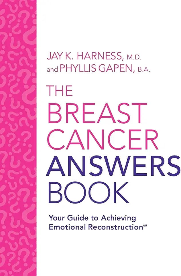 The Breast Cancer Answers Book: Your Guide to Achieving Emotional Reconstruction®