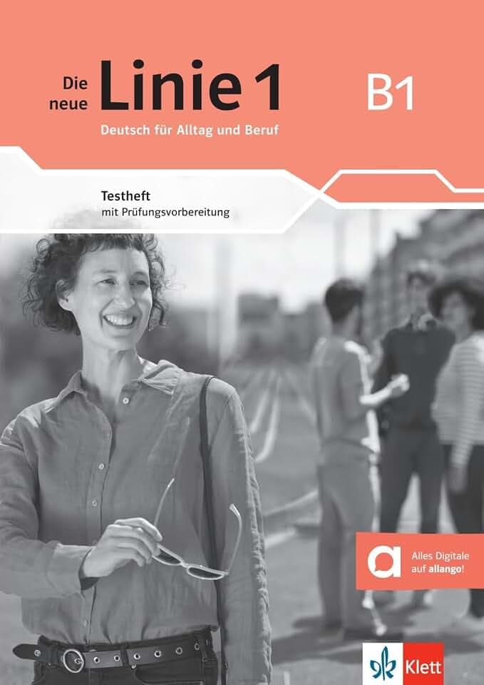 Die neue Linie 1 B1: Deutsch für Alltag und Beruf. Testheft mit Prüfungsvorbereitung und Audios (Die neue Linie 1: Deutsch für Alltag und Beruf)