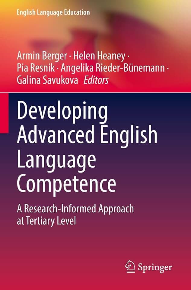 Developing Advanced English Language Competence: A Research-Informed Approach at Tertiary Level (English Language Education, Band 22)