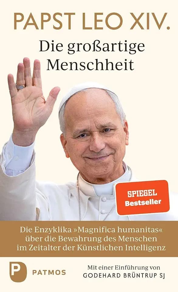 Magnifica humanitas: Die großartige Menschheit: Die Enzyklika "Magnifica humanitas" über die Bewahrung des Menschen im Zeitalter der Künstlichen ... Mit einer Einführung von Godehard Brüntrup SJ