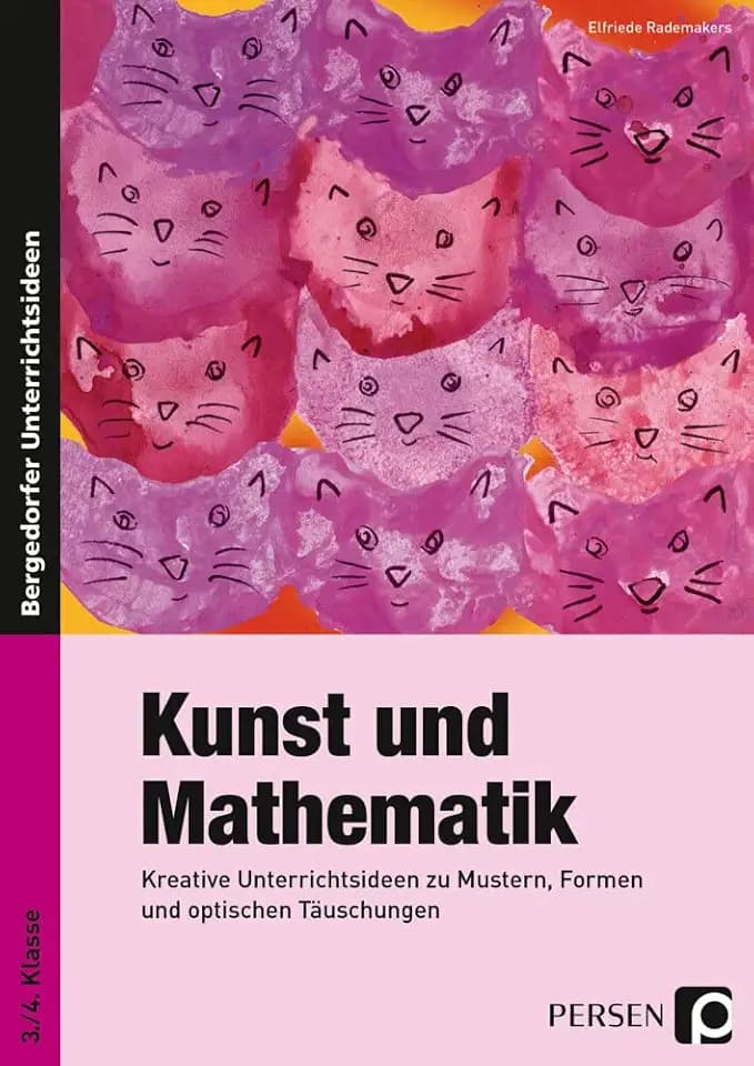 Kunst und Mathematik: Kreative Unterrichtsideen zu Mustern, Formen und optischen Täuschungen (3. und 4. Klasse): Kreative Unterrichtsideen zu Mustern, Formen und optischen Täuschungen. Grundschule