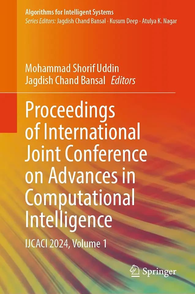 Proceedings of International Joint Conference on Advances in Computational Intelligence: IJCACI 2024, Volume 1 (Algorithms for Intelligent Systems, Band 1)