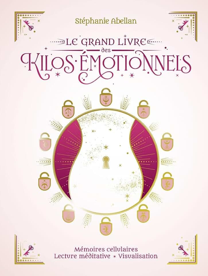 Le Grand Livre des kilos émotionnels - Mémoires cellulaires Lecture méditative Visualisation: Mémoire cellulaire, lectures méditatives, visualisation