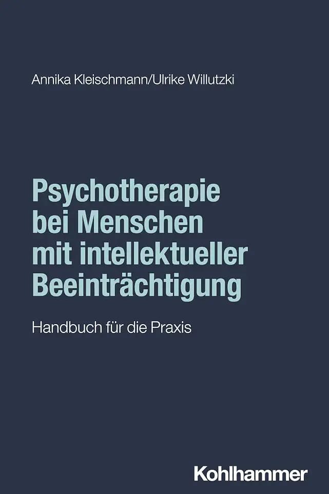 Psychotherapie bei Menschen mit intellektueller Beeinträchtigung: Handbuch für die Praxis