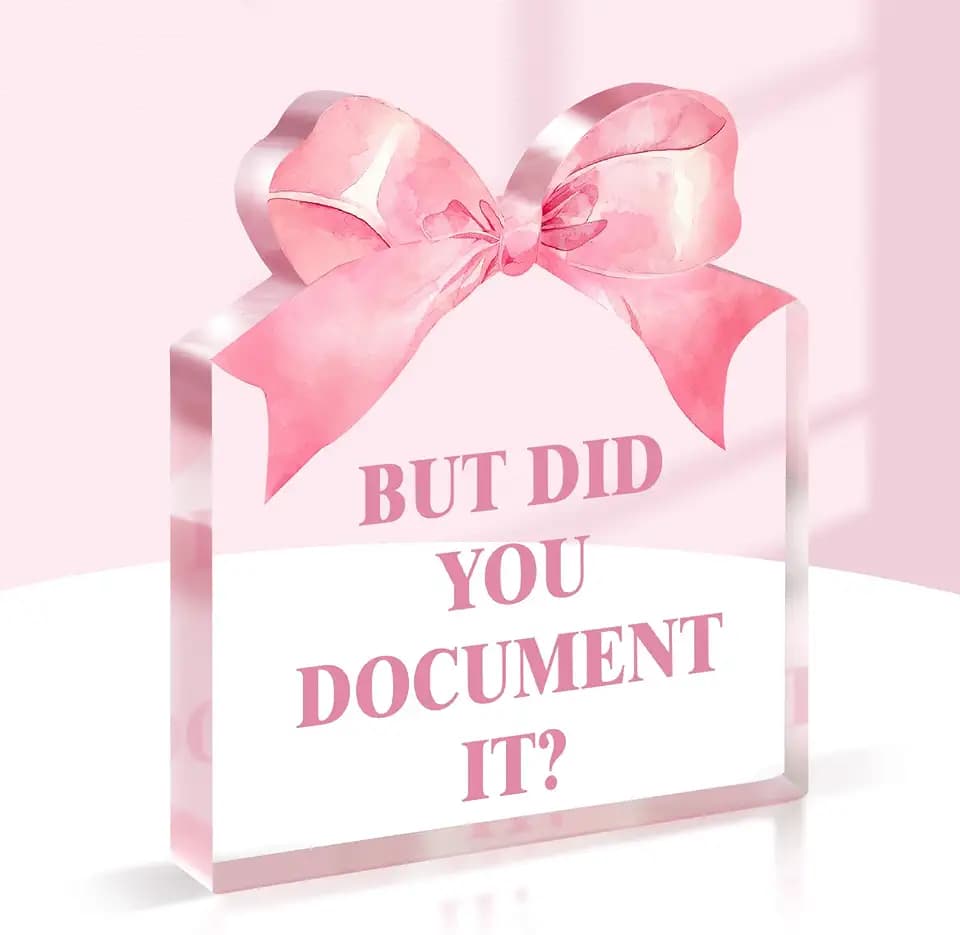 Pigort Pink Office Decor for Women - But Did You Document It -Funny Office Desk Decoration Gift for Colleague Boss Friend Teacher Coach Family 5.1x5.5inch