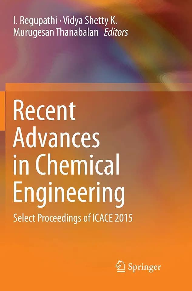 Recent Advances in Chemical Engineering: Select Proceedings of ICACE 2015