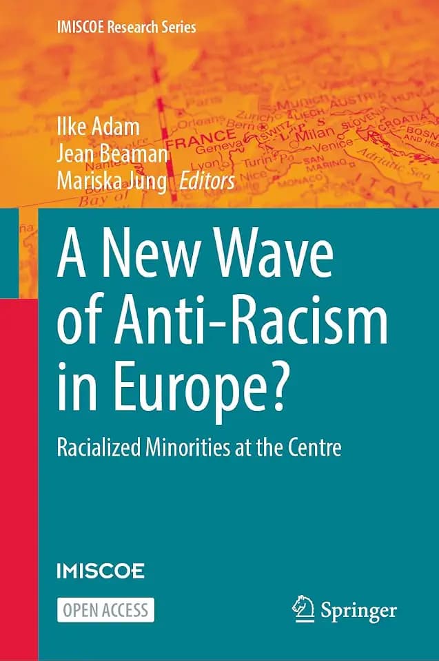 A New Wave of Anti-Racism in Europe?: Racialized Minorities at the Centre (IMISCOE Research Series)