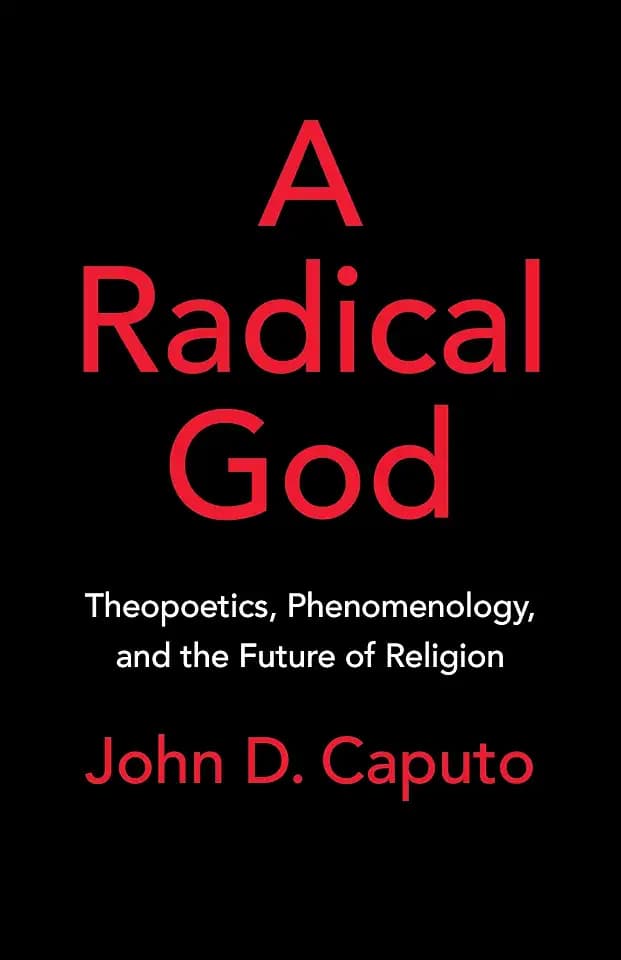 A Radical God: Theopoetics, Phenomenology, and the Future of Religion