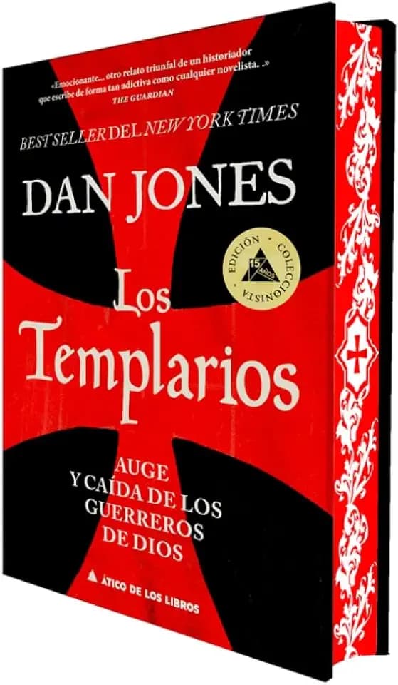 Los templarios (Ed. especial limitada en tapa dura con cantos pintados): Auge y caída de los guerreros de Dios (Ático Historia)