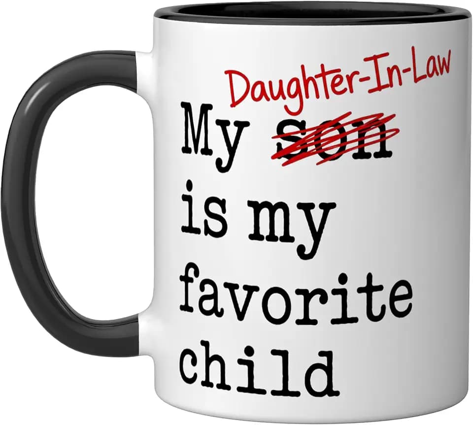 My Daughter-in-Law is My Favorite Child Funny Mother-in-Law Ceramic Mug, Black/White, 11oz