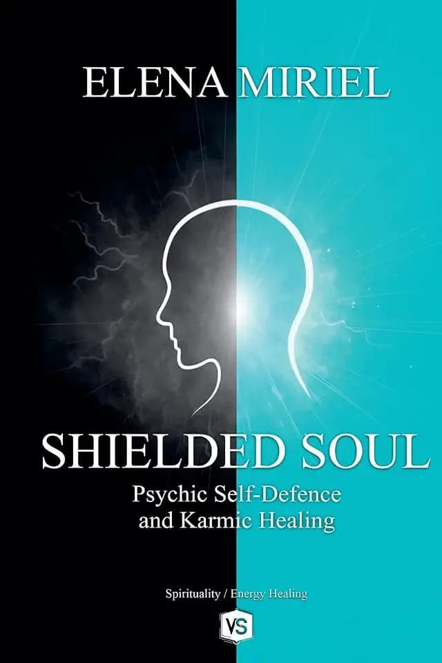 Shielded Soul - Psychic Self-Defence and Karmic Healing