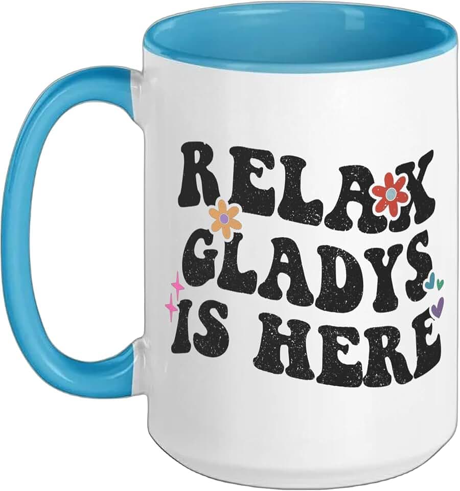 Retro Groovy Relax GLADYS Is Here Funny Mother's Day Name Ceramic Mug, Blue/White, 15oz