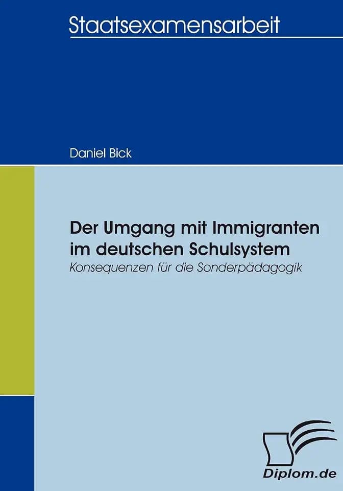 Der Umgang mit Immigranten im deutschen Schulsystem: Konsequenzen für die Sonderpädagogik (Diplomica)