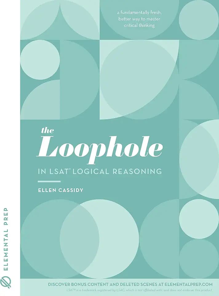 The Loophole in LSAT Logical Reasoning: A Splendidly Comprehensive LSAT Study Guide to Master LSAT Self-Study