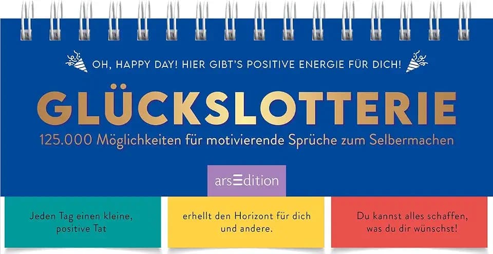 Glückslotterie: 125.000 Möglichkeiten für motivierende Sprüche zum Selbermachen | Motivierender Sprüche-Generator; hochwertiges Aufstellbuch mit 3 Teilen zum Umklappen