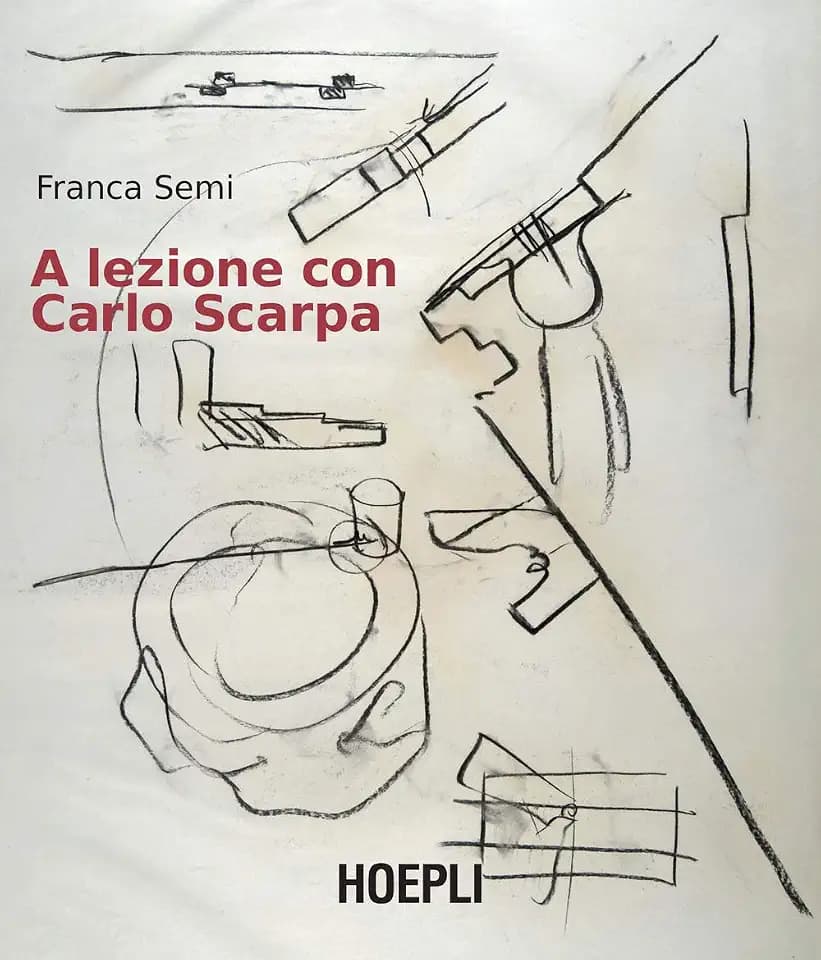 Franca Semi - A Lezione Con Carlo Scarpa (Architettura)