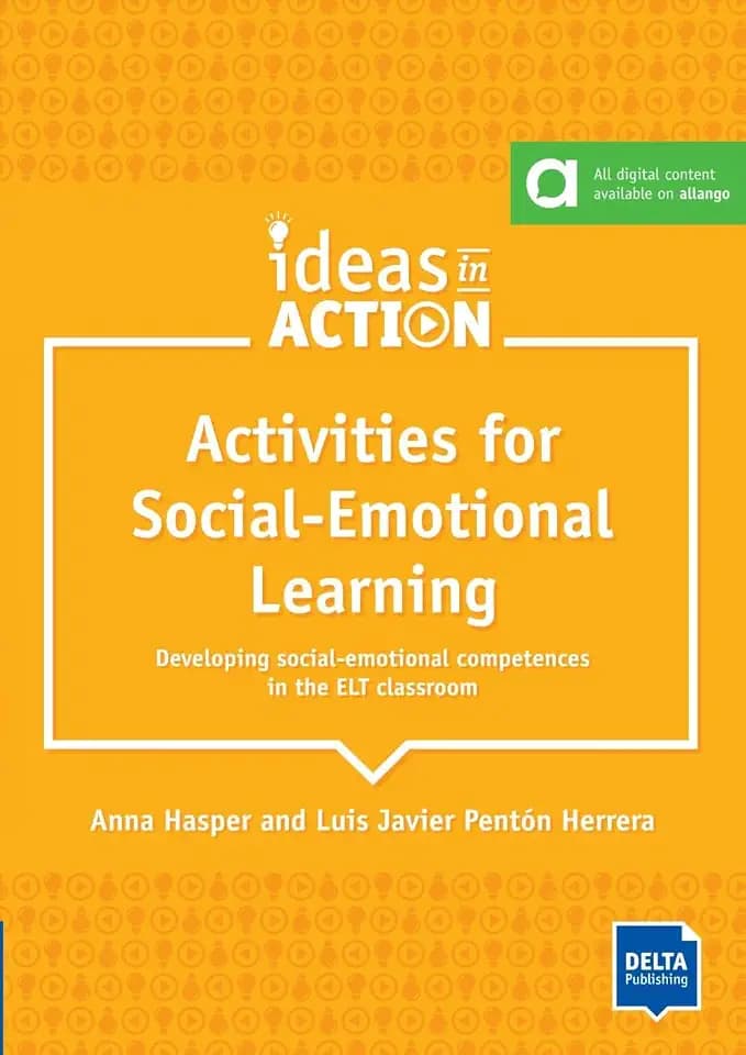 Activities for Social-Emotional Learning: Developing social-emotional competences in the ELT classroom. Book with photocopiable activities and digital extras (DELTA Ideas in Action)