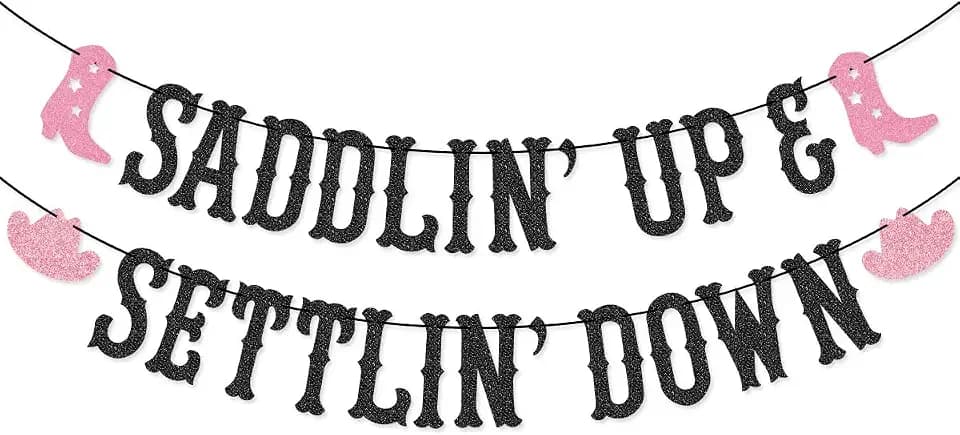 Saddlin Up and Settlin Down Banner for Western Cowgirl, Last Rodeo Hoedown, Nash Bash Nashville Bachelorette Party Decorations