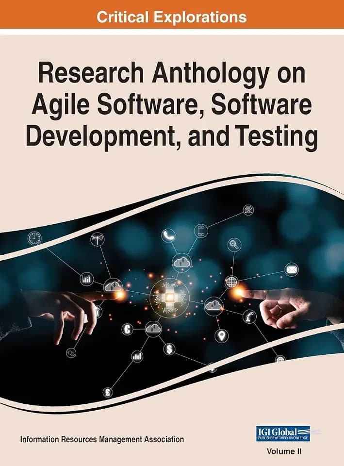 Research Anthology on Agile Software, Software Development, and Testing, VOL 2