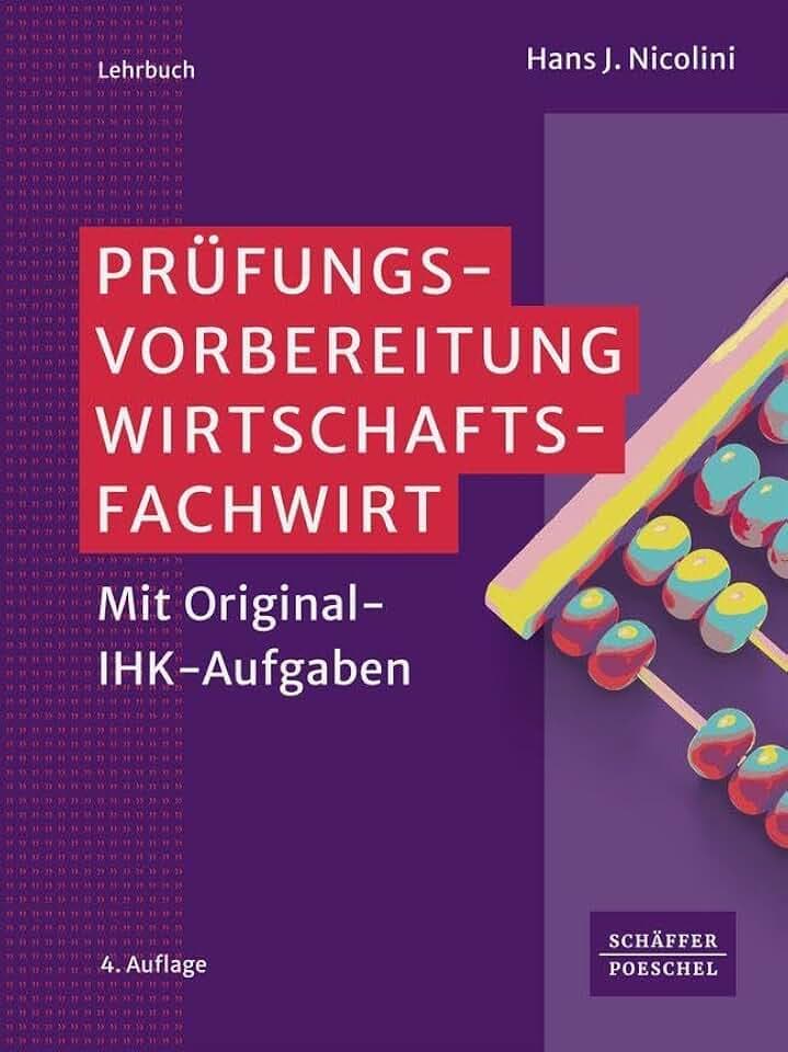 Prüfungsvorbereitung Wirtschaftsfachwirt: Mit Original-IHK-Aufgaben