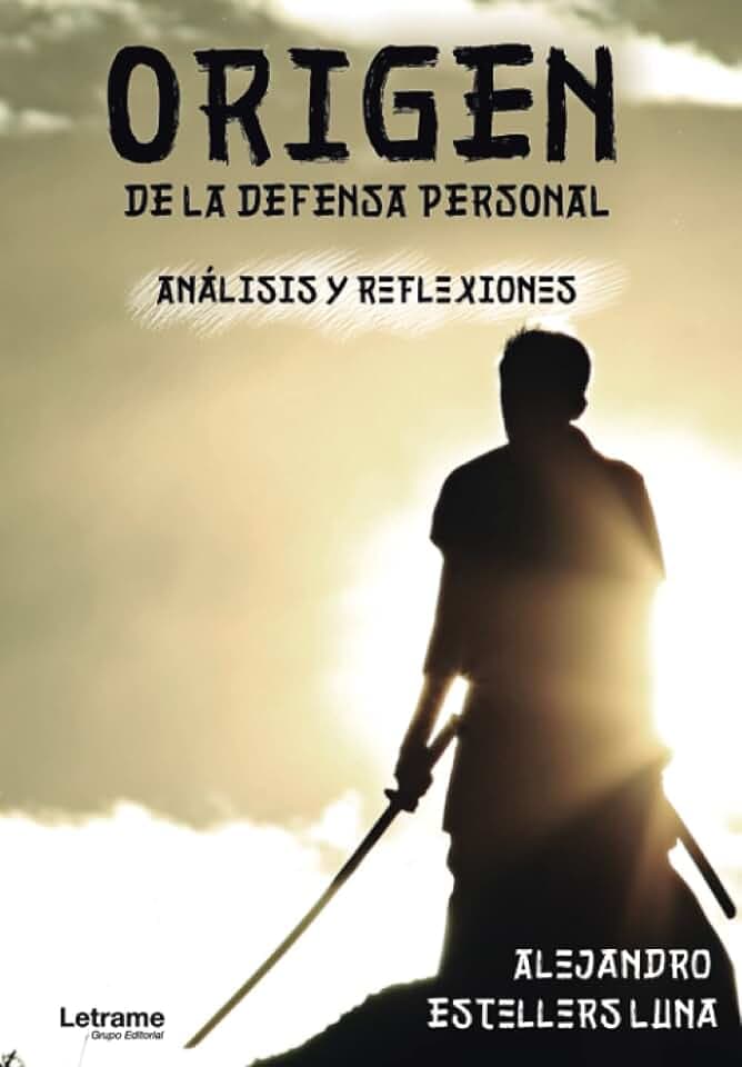 Origen de la defensa personal. Análisis y reflexiones (Manual, Band 1)
