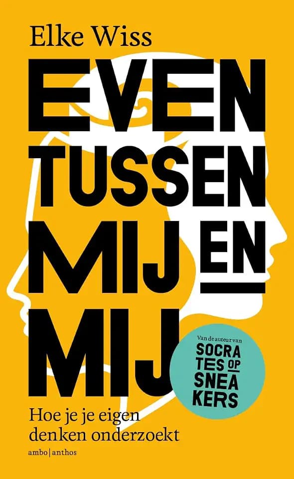 Even tussen mij en mij: hoe je je eigen denken onderzoekt