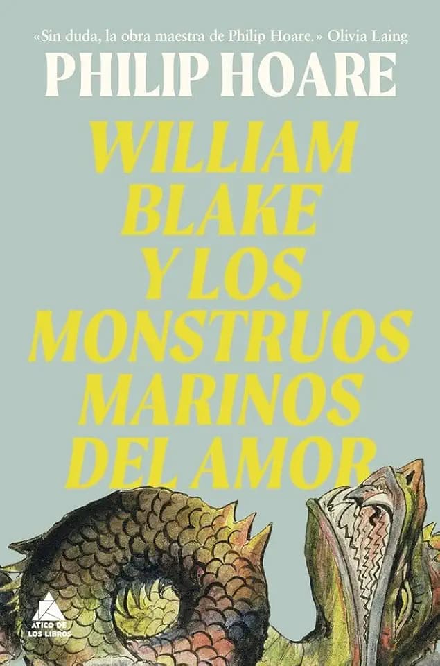 William Blake y los monstruos marinos del amor (Ático de los Libros, Band 121)