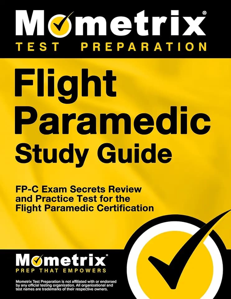 Flight Paramedic Study Guide: FP-C Exam Secrets Review and Practice Test for the Flight Paramedic Certification