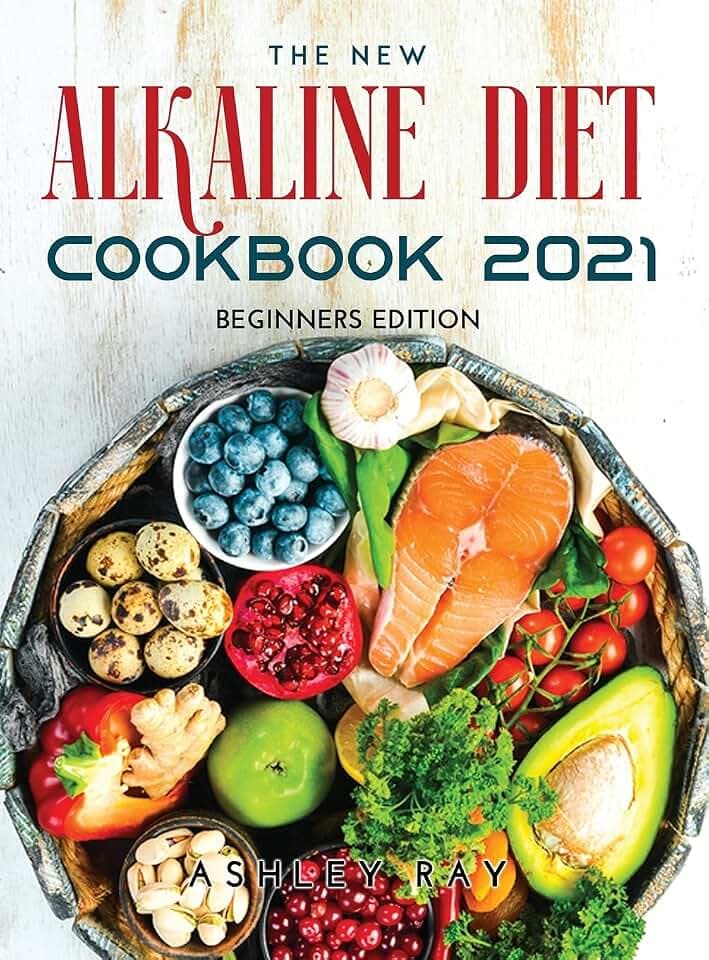 The New Alkaline Diet Cookbook 2021: Beginners Edition