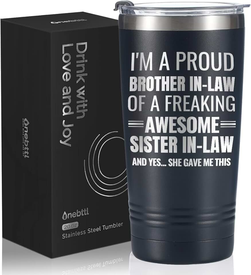 Onebttl Gifts for Brother In Law from Sister In Law, Funny Gift Idea for the Best Brother in Law for Christmas, Birthday, 20 oz Stainless Steel Insulated Travel Mug Tumbler (Proud)