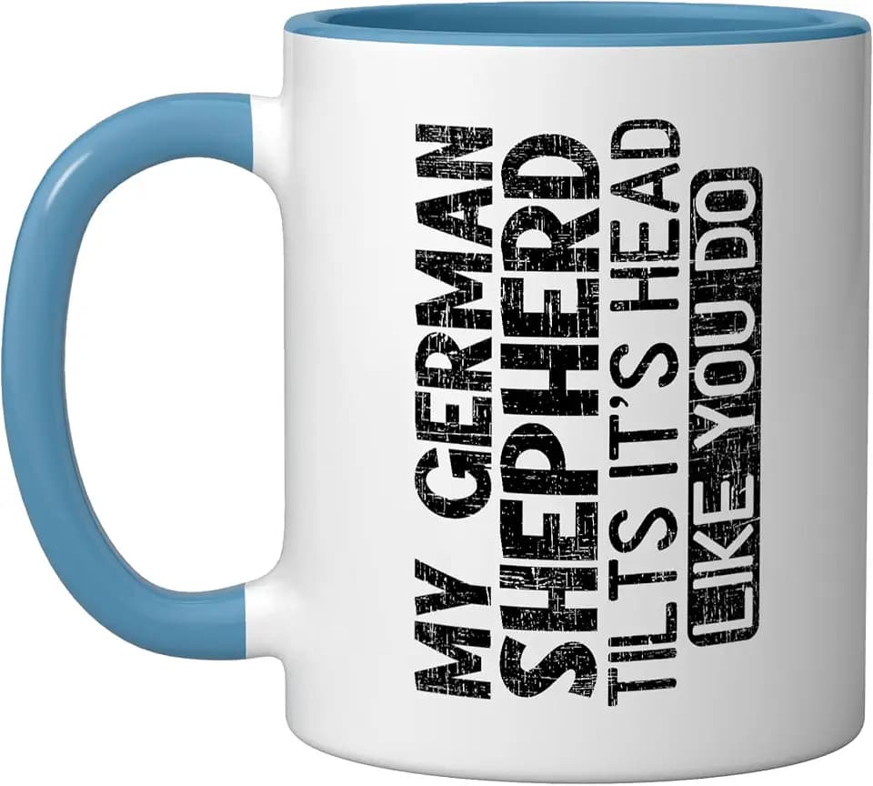 My German Shepherd Tilts It's Head Like You Do Dog Owner Ceramic Mug, Blue/White, 11oz