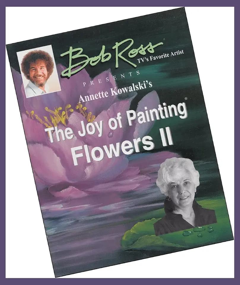 Bob Ross - Joy Of Painting Flowers II