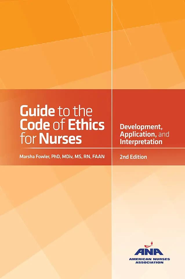Guide to the Code of Ethics for Nurses: With Interpretive Statements: Development, Interpretation, and Application