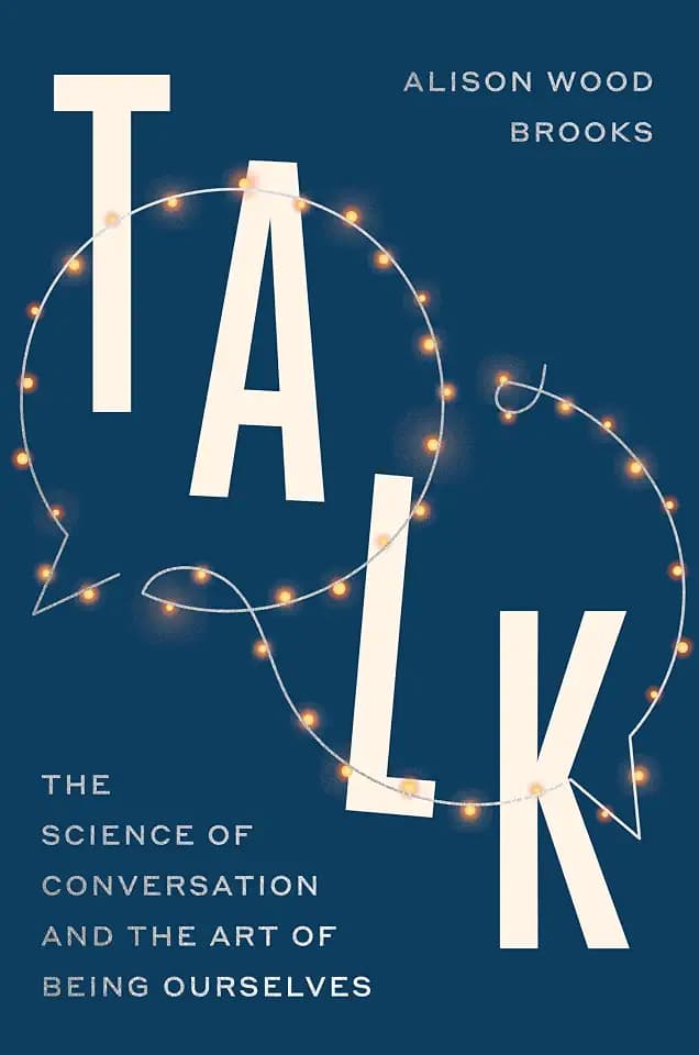Talk: The New Science of Conversation and the Art of Being Ourselves