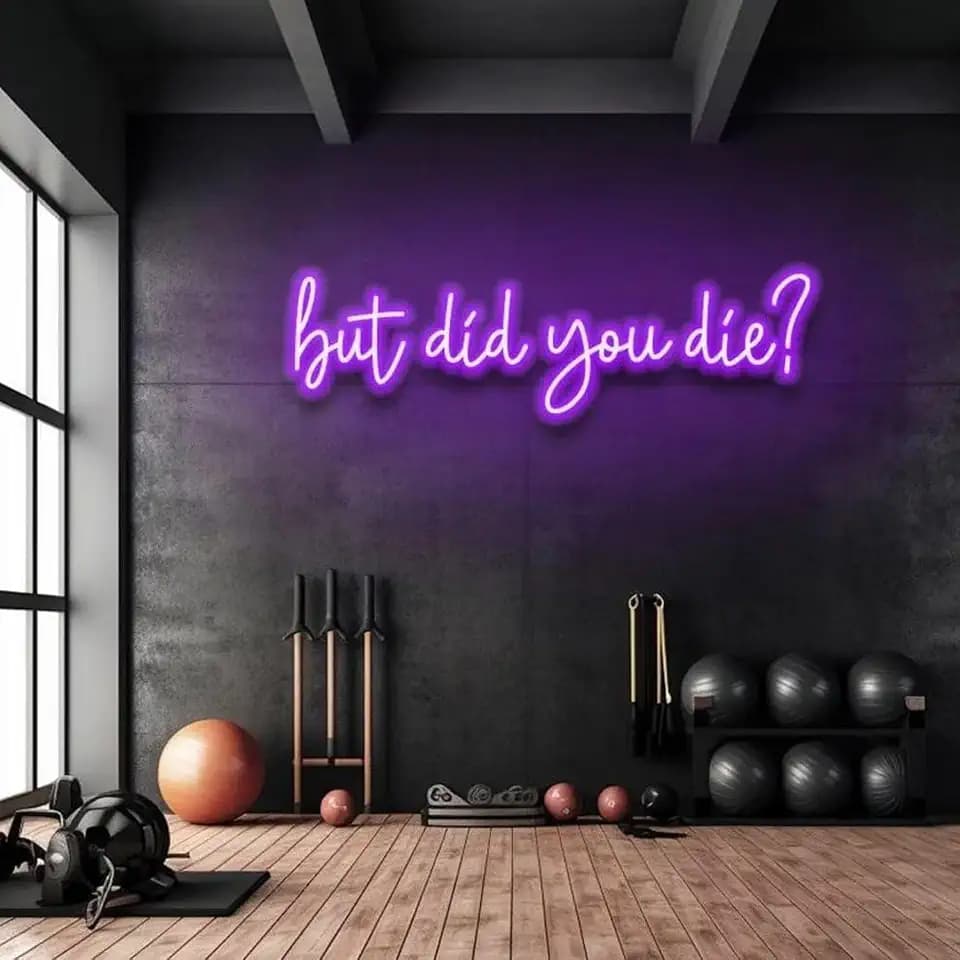 But Did You Die LED Neon Sign