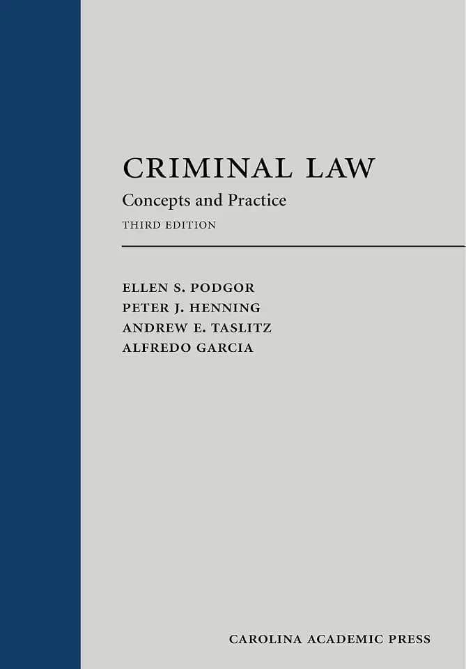 Criminal Law: Concepts and Practice (Carolina Academic Press: Law Advisory Broad)