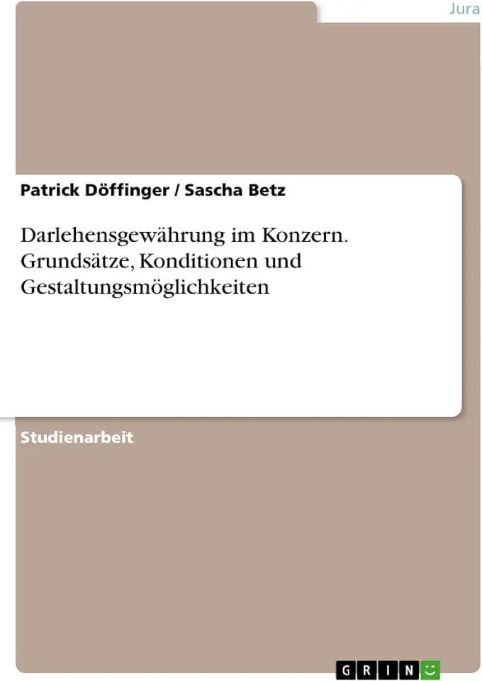 Darlehensgewährung im Konzern. Grundsätze, Konditionen und Gestaltungsmöglichkeiten