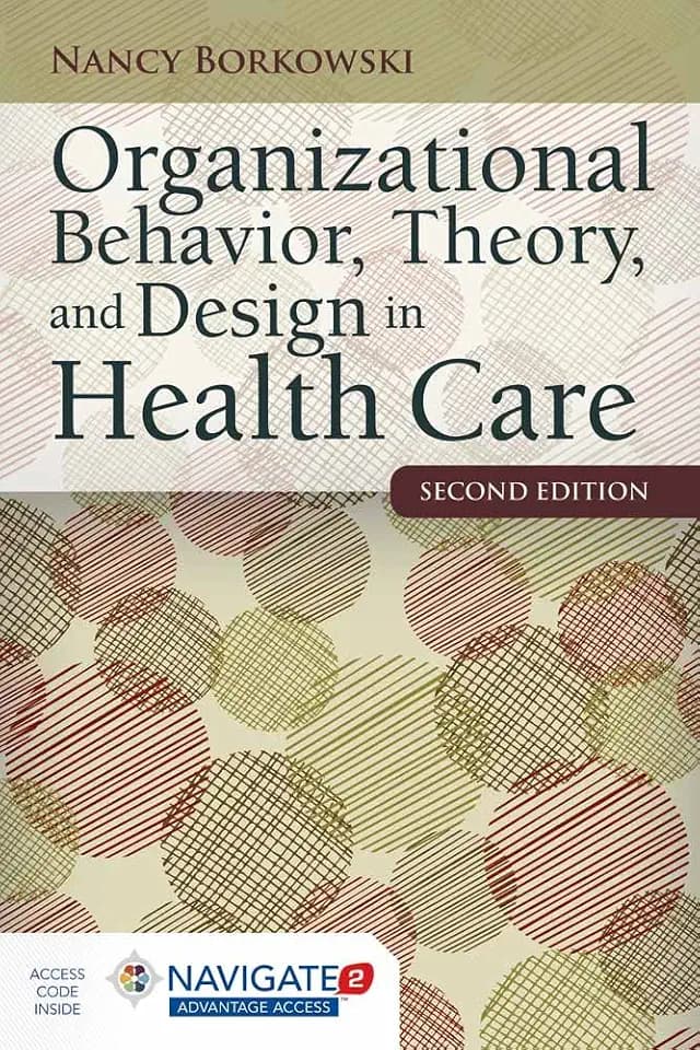 Organizational Behavior, Theory, and Design in Health Care: .